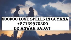 Voodoo Love Spells in Guyana