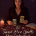 Woman casting a tarot love spells with the Lovers and Two of Cups cards