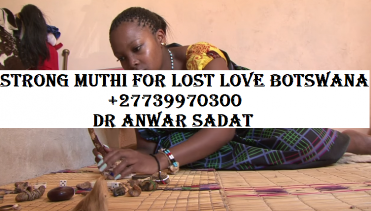 Strong Muthi for Lost Love Botswana