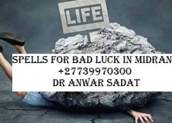 Spells For Bad Luck in Midrand