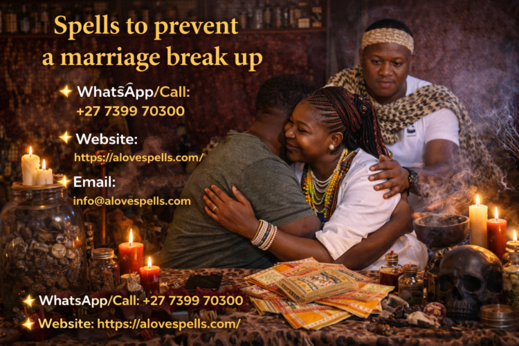 Spells to prevent a marriage break up