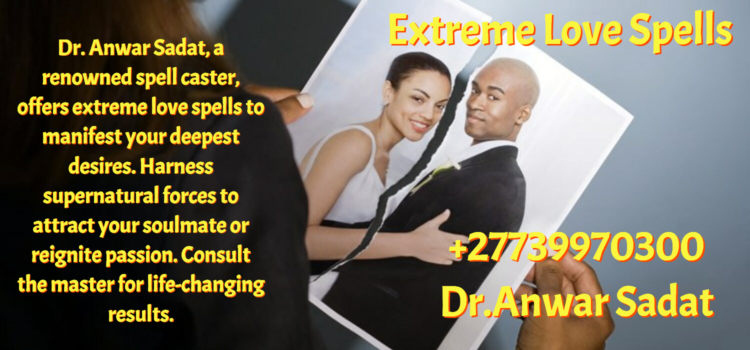 Extreme love spells