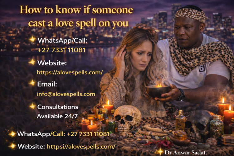How to know if someone cast a love spell on you