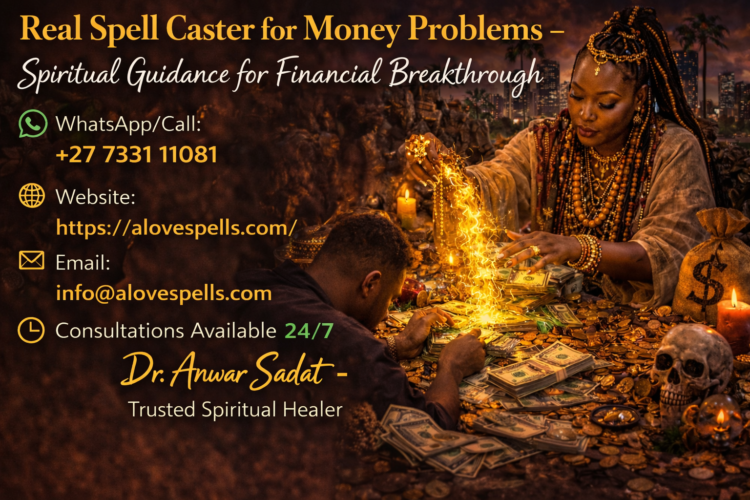 Real Spell Caster for Money Problems