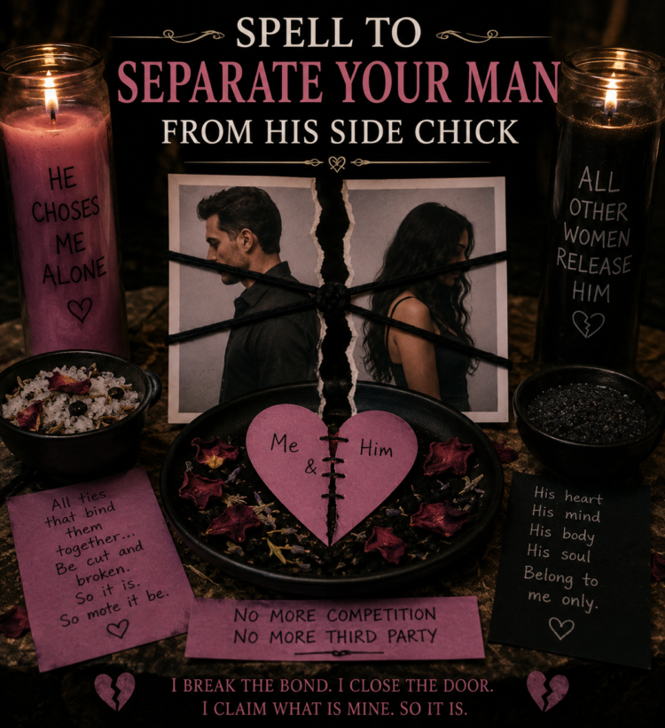 spell to Separate Your Man from His Side Chick
