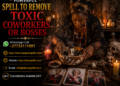 Spell to Remove Toxic Coworkers or Bosses